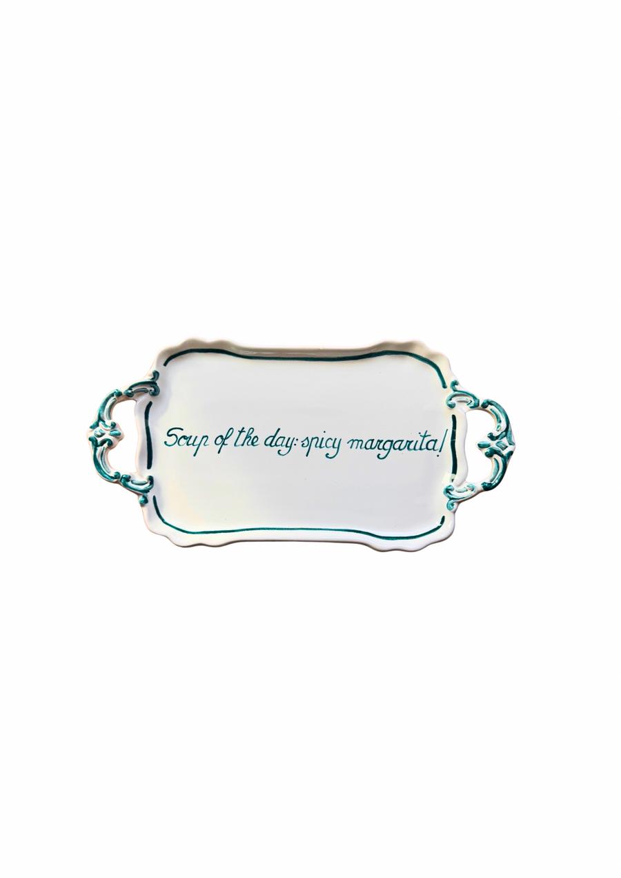 Sveva's Home Ceramic Tray « Soup of the day: spicy margarita! »