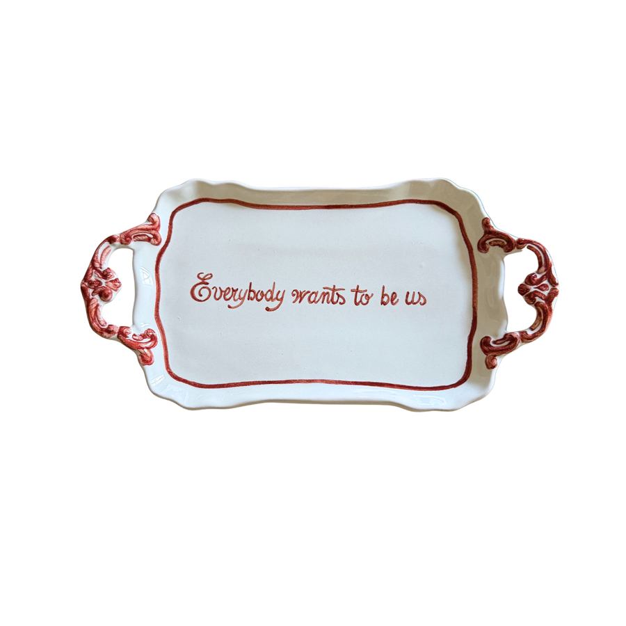 Sveva's Home Ceramic Tray «Everybody wants to be us»