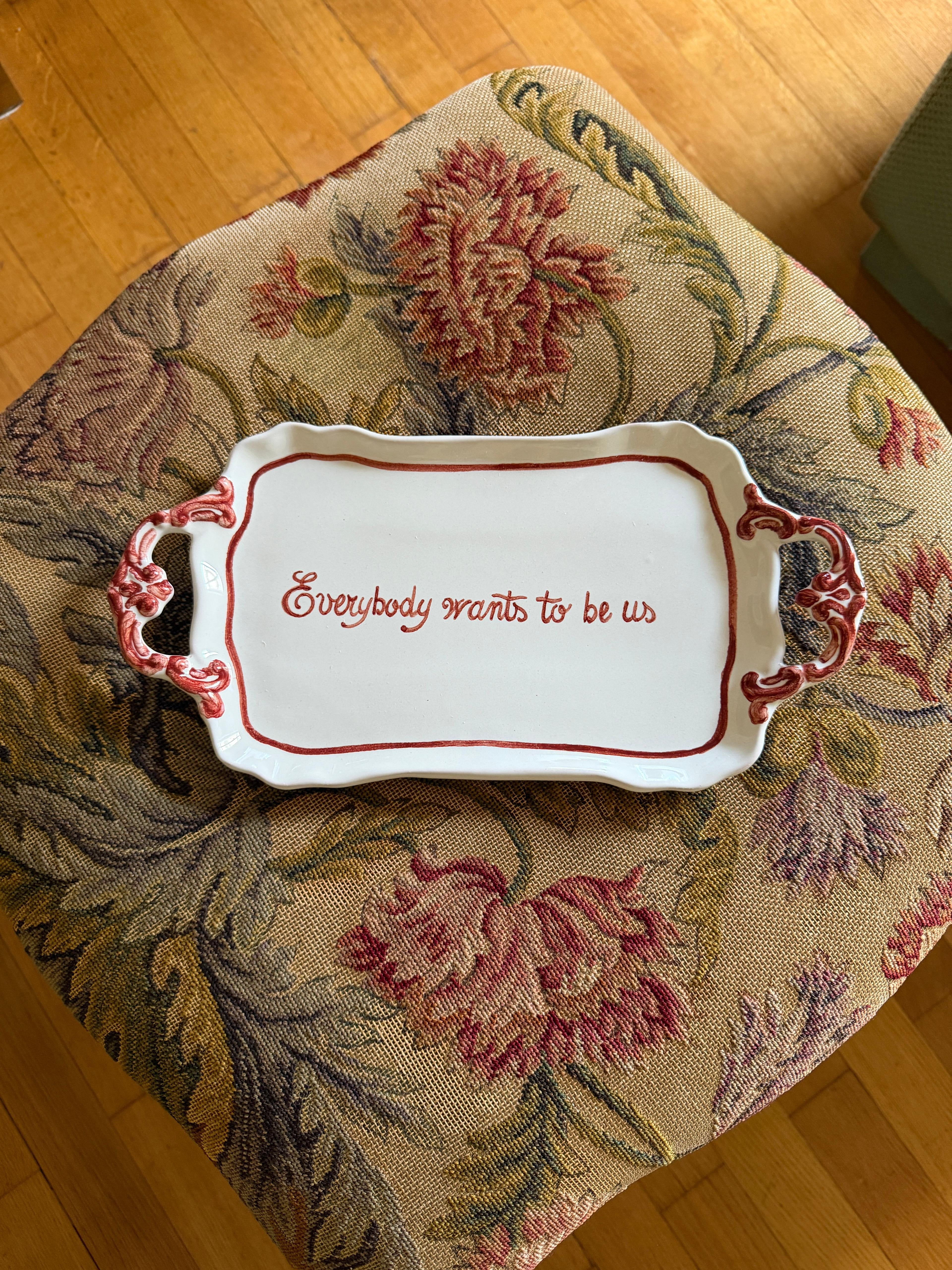 Sveva's Home Ceramic Tray «Everybody wants to be us»